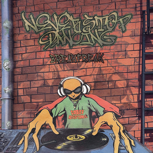 GR 002 - BREAKFREAK - NEVER STOP DANCING EP