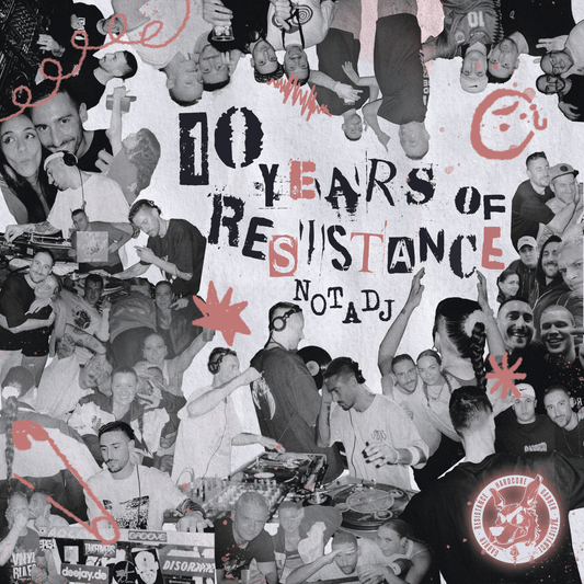 GR 006 - NOT A DJ - 10 YEARS OF RESISTANCE EP